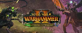 Total War: WARHAMMER II - The Twisted & The Twilight