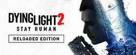 Dying Light 2 Stay Human: Reloaded Edition