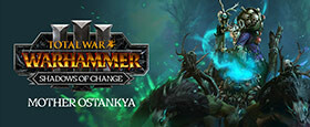 Total War: WARHAMMER III - Mother Ostankya - Shadows of Change