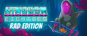 Kingdom Eighties Rad Deluxe Edition