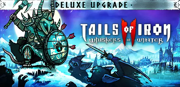 Tails of Iron 2: Whiskers of Winter Deluxe Upgrade